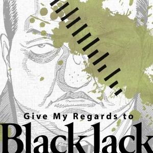 Give My Regards to Black Jack