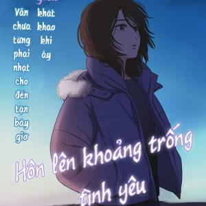 [Oneshot] Hôn lên khoảng trống tình yêu