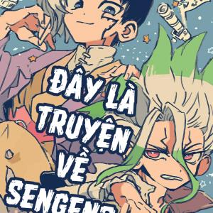 (Dr.Stone dj) Đây là Truyện về SenGen