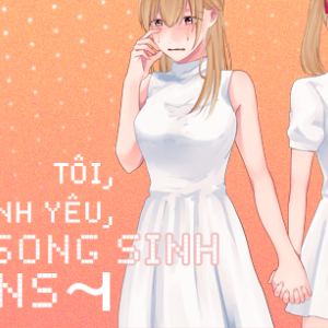 Tôi ~ Tình yêu, song sinh và SNS ~