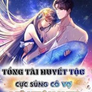 Tổng Tài Huyết Tộc Cực Sủng Cô Vợ Mỹ Nhân Ngư